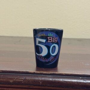 Liquor Shot Glass ~ Oh No...the Big 50 Birthday Event ~ Five-Oh!